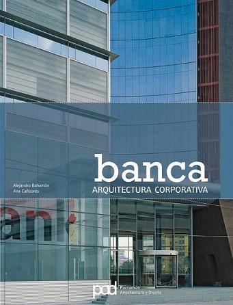 BANCA ARQUITECTURA CORPORATIVA | 9788434232983 | BAHAMON, ALEJANDRO | Llibreria L'Illa - Llibreria Online de Mollet - Comprar llibres online