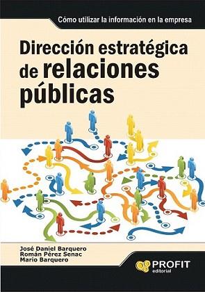 DIRECCION ESTRATEGICA DE RELACIONES PUBLICAS | 9788492956036 | BARQUERO, JOSE DANIEL | Llibreria L'Illa - Llibreria Online de Mollet - Comprar llibres online