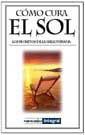 COMO CURA EL SOL | 9788479017484 | Llibreria L'Illa - Llibreria Online de Mollet - Comprar llibres online