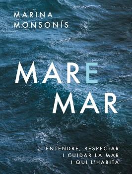 MARE MAR | 9788411731041 | MONSONÍS LÓPEZ, MARINA | Llibreria L'Illa - Llibreria Online de Mollet - Comprar llibres online