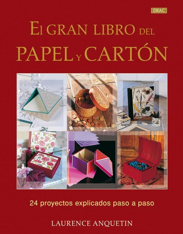 GRAN LIBRO DEL PAPEL Y CARTON, EL | 9788498741209 | ANQUETIN, LAURENCE | Llibreria L'Illa - Llibreria Online de Mollet - Comprar llibres online