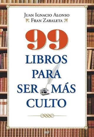 99 LIBROS PARA SER MAS CULTO | 9788427036550 | ALONSO, JUAN IGNACIO / FRAN ZABALETA | Llibreria L'Illa - Llibreria Online de Mollet - Comprar llibres online