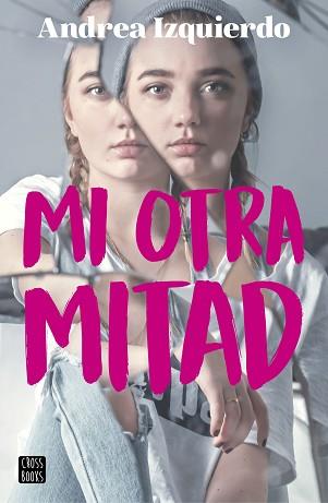 MI OTRA MITAD | 9788408194002 | IZQUIERDO, ANDREA | Llibreria L'Illa - Llibreria Online de Mollet - Comprar llibres online