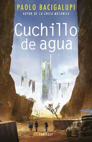 CUCHILLO DE AGUA | 9788415831914 | BACIGALUPI, PAOLO | Llibreria L'Illa - Llibreria Online de Mollet - Comprar llibres online