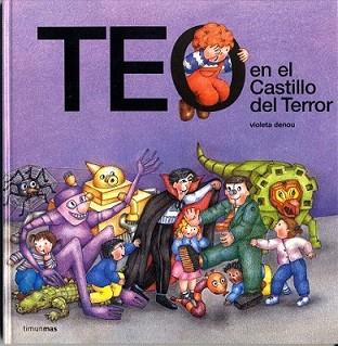 TEO EN EL CASTILLO DEL TERROR | 9788448003814 | TEO / TEO DESCUBRE EL MUNDO / VIOLETA DENOU | Llibreria L'Illa - Llibreria Online de Mollet - Comprar llibres online