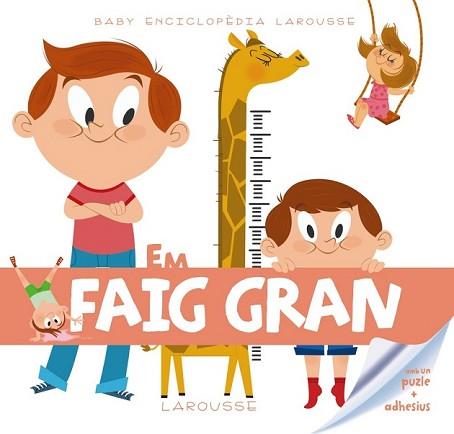 BABY ENCICLOPÈDIA. EM FAIG GRAN | 9788415785378 | LAROUSSE EDITORIAL | Llibreria L'Illa - Llibreria Online de Mollet - Comprar llibres online