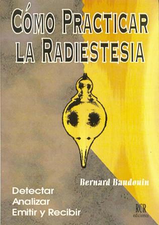 COMO PRACTICAR LA RADIESTESIA | 9788482450193 | BAUDOUIN, BERNANRD | Llibreria L'Illa - Llibreria Online de Mollet - Comprar llibres online