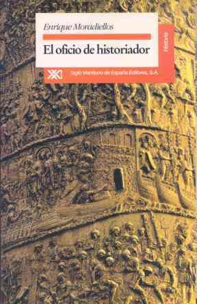 OFICIO DEL HISTORIADOR,EL | 9788432308499 | MORADIELLOS,ENRIQUE | Llibreria L'Illa - Llibreria Online de Mollet - Comprar llibres online