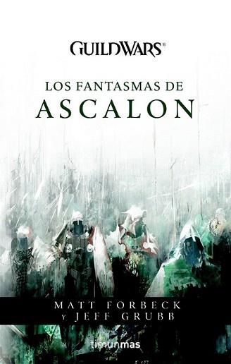 GUILD WARS: LOS FANTASMAS DE ASCALON | 9788448039943 | GRUBB, JEFF | Llibreria L'Illa - Llibreria Online de Mollet - Comprar llibres online