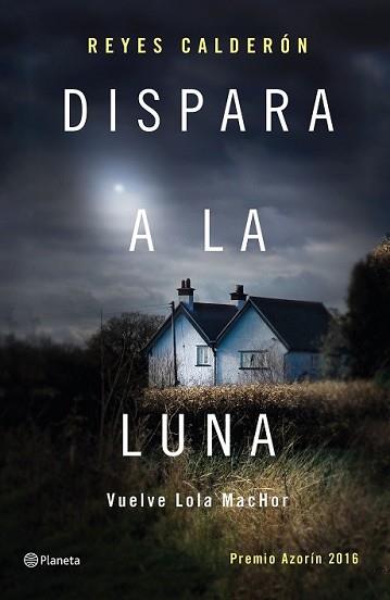 DISPARA A LA LUNA | 9788408154211 | CALDERÓN, REYES | Llibreria L'Illa - Llibreria Online de Mollet - Comprar llibres online