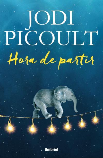 HORA DE PARTIR | 9788492915699 | PICOULT, JODI | Llibreria L'Illa - Llibreria Online de Mollet - Comprar llibres online