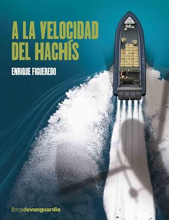 A LA VELOCIDAD DEL HACHÍS | 9788418604010 | FIGUEREDO, ENRIQUE | Llibreria L'Illa - Llibreria Online de Mollet - Comprar llibres online