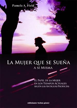 MUJER QUE SUEÑA A SÍ MISMA | 9788493459758 | FIELD, PAMELA / RENAU BAHIMA, ANNA | Llibreria L'Illa - Llibreria Online de Mollet - Comprar llibres online