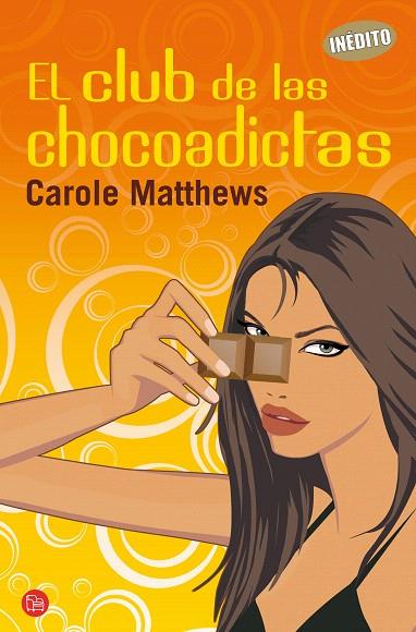 CLUB DE LAS CHOCOADICTAS, EL | 9788466315302 | MATTHEWS, CAROLE | Llibreria L'Illa - Llibreria Online de Mollet - Comprar llibres online