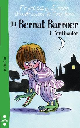 BERNAT BARROER I L'ORDINADOR, EL | 9788466104814 | SIMON, FRANCESCA / ROSS, TONY | Llibreria L'Illa - Llibreria Online de Mollet - Comprar llibres online