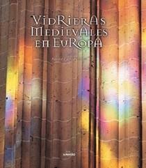 VIDRIERAS MEDIAVALES EN EUROPA | 9788477828044 | BARRAL I ALTET, XAVIER | Llibreria L'Illa - Llibreria Online de Mollet - Comprar llibres online