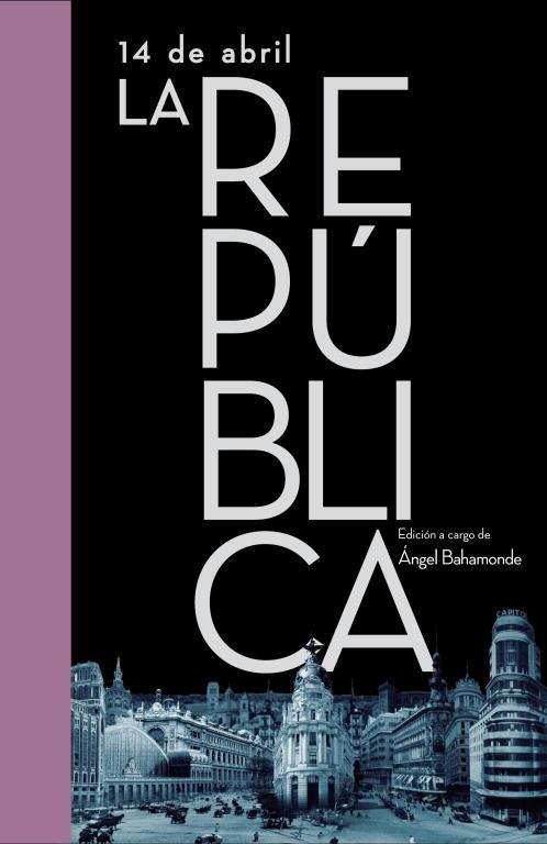 14 DE ABRIL LA REPUBLICA | 9788401347535 | BAHAMONDE MAGRO, ANGEL | Llibreria L'Illa - Llibreria Online de Mollet - Comprar llibres online