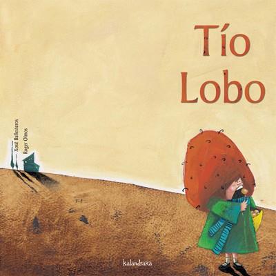 TIO LOBO | 9788484640424 | BALLESTEROS, XOSE | Llibreria L'Illa - Llibreria Online de Mollet - Comprar llibres online