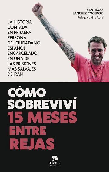 CÓMO SOBREVIVÍ 15 MESES ENTRE REJAS | 9788413443447 | SÁNCHEZ COGEDOR, SANTIAGO | Llibreria L'Illa - Llibreria Online de Mollet - Comprar llibres online