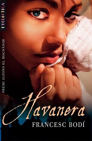 HAVANERA | 9788498240825 | BODÍ, FRANCESC J. | Llibreria L'Illa - Llibreria Online de Mollet - Comprar llibres online