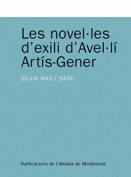 NOVEL.LES D'EXILI D'AVEL.LI ARTIS-GENER, LES | 9788498830545 | MAS I SAÑE, SILVIA | Llibreria L'Illa - Llibreria Online de Mollet - Comprar llibres online