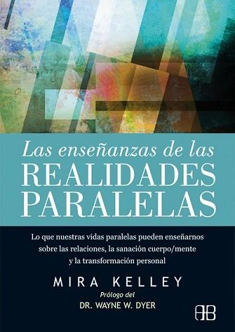 ENSEÑANZAS DE LAS REALIDADES PARALELAS, LAS | 9788415292432 | KELLEY, MIRA