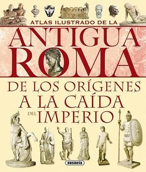 ATLAS ILUSTRADO DE LA ANTIGUA ROMA | 9788430534814 | MELANI, CHIARA/FONTANELLA, FRANCESCA/CECCONI, GIOVANNI ALBERTO | Llibreria L'Illa - Llibreria Online de Mollet - Comprar llibres online