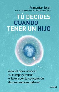 TU DECIDES CUANDO TENER UN HIJO | 9788498675375 | SOLER, FRANÇOISE | Llibreria L'Illa - Llibreria Online de Mollet - Comprar llibres online