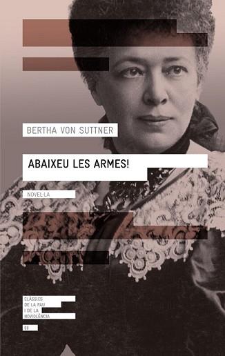 ABAIXEU LES ARMES! | 9788416139071 | VON SUTTNER, BERTHA | Llibreria L'Illa - Llibreria Online de Mollet - Comprar llibres online