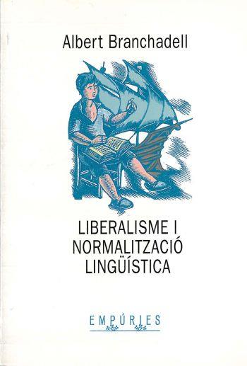 LIBERALISME I NORMALITZACIO LINGÜISTICA | 9788475965536 | BRANCHADELL, ALBERT | Llibreria L'Illa - Llibreria Online de Mollet - Comprar llibres online