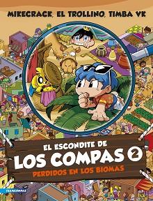 ESCONDITE DE LOS COMPAS 2. PERDIDOS EN LOS BIOMAS | 9788427052192 | MIKECRACK, EL TROLLINO Y TIMBA VK | Llibreria L'Illa - Llibreria Online de Mollet - Comprar llibres online