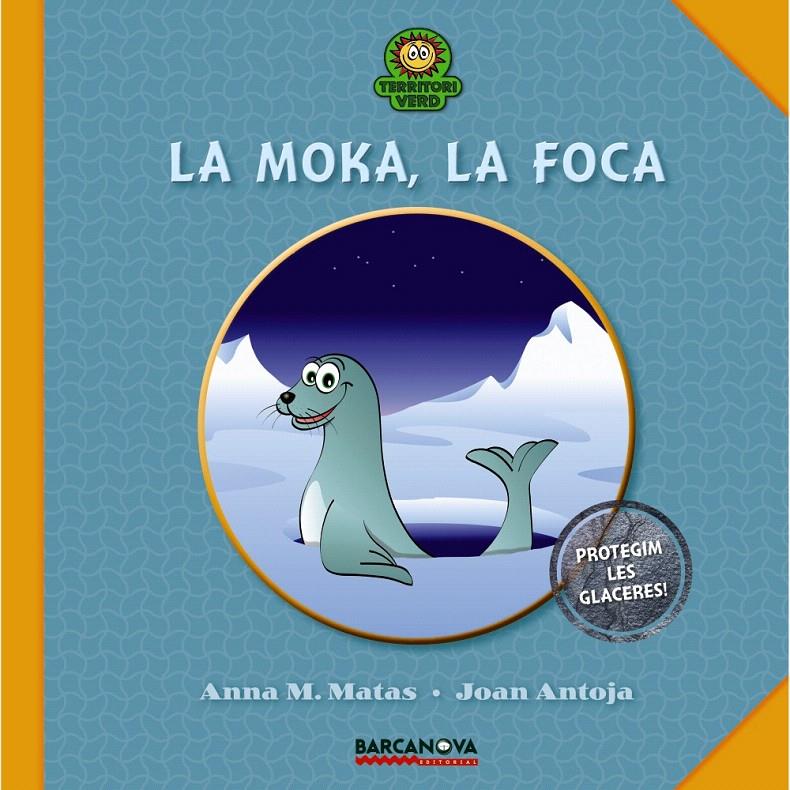 MOKA LA FOCA, LA | 9788448928742 | MATAS ROS, ANNA M./ANTOJA MAS, JOAN | Llibreria L'Illa - Llibreria Online de Mollet - Comprar llibres online