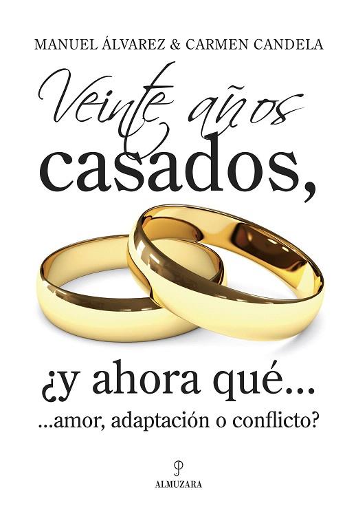 VEINTE AÑOS CASADOS Y AHORA QUE? | 9788496968448 | ALVAREZ, MANUEL | Llibreria L'Illa - Llibreria Online de Mollet - Comprar llibres online