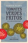 TOMATES VERDES FRITOS EN EL CAFÉ DE WHISTLE STOP | 9788412779998 | FLAGG, FANNIE | Llibreria L'Illa - Llibreria Online de Mollet - Comprar llibres online