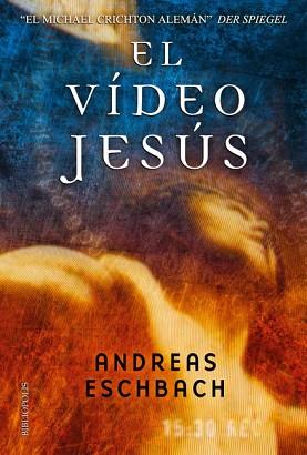 VIDEO JESUS, EL | 9788496173569 | ESCHBACH, ANDREAS | Llibreria L'Illa - Llibreria Online de Mollet - Comprar llibres online