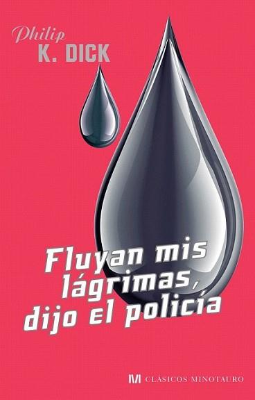 FLUYAN MIS LÁGRIMAS DIJO EL POLICÍA | 9788445078600 | DICK, PHILIP K. | Llibreria L'Illa - Llibreria Online de Mollet - Comprar llibres online