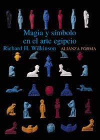 MAGIA Y SIMBOLO EN EL ARTE EGIPCIO | 9788420679723 | WILKINSON, RICHARD H. | Llibreria L'Illa - Llibreria Online de Mollet - Comprar llibres online