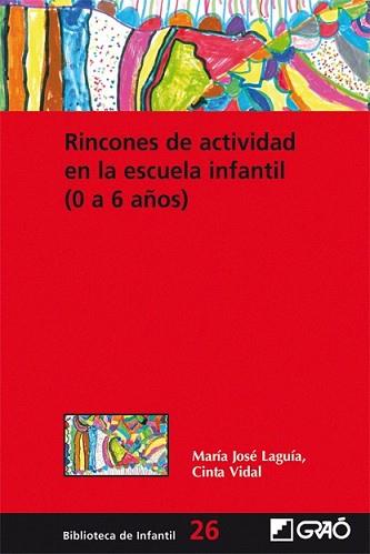 RINCONES DE ACTIVIDAD EN LA ESCUELA INFANTIL (0 A 6 AÑOS) | 9788478276776 | LAGUIA, MARIA JOSE/ VIDAL, CINTA | Llibreria L'Illa - Llibreria Online de Mollet - Comprar llibres online