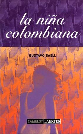 NIÑA COLOMBIANA, LA | 9788475844657 | BAELL, GUSTAVO | Llibreria L'Illa - Llibreria Online de Mollet - Comprar llibres online