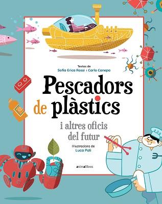 PESCADORS DE PLÀSTICS I ALTRES OFICIS DEL FUTUR | 9788418592393 | ERICA ROSSI, SOFIA/CANEPA, CARLO | Llibreria L'Illa - Llibreria Online de Mollet - Comprar llibres online