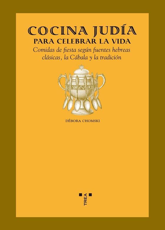 COCINA JUDÍA PARA CELEBRAR LA VIDA | 9788497044295 | CHOMSKI, DÉBORAH | Llibreria L'Illa - Llibreria Online de Mollet - Comprar llibres online