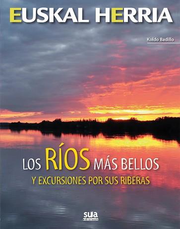 RIOS MAS BELLOS EXCURSIONES POR SUS RIBERAS -EUSKAL HERRIA | 9788482165684 | BADILLO, KOLDO | Llibreria L'Illa - Llibreria Online de Mollet - Comprar llibres online