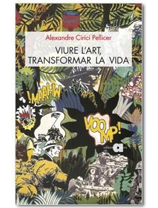 VIURE L'ART TRANSFORMAR LA VIDA | 9788492542260 | CIRICI PELLICER, ALEXANDRE | Llibreria L'Illa - Llibreria Online de Mollet - Comprar llibres online