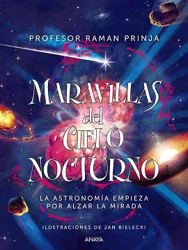 MARAVILLAS DEL CIELO NOCTURNO | 9788469890981 | PRINJA, PROF. RAMAN | Llibreria L'Illa - Llibreria Online de Mollet - Comprar llibres online