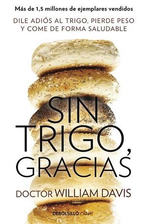 SIN TRIGO GRACIAS | 9788490628607 | DAVIS, WILLIAM | Llibreria L'Illa - Llibreria Online de Mollet - Comprar llibres online