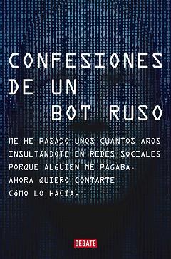 CONFESIONES DE UN BOT RUSO | 9788418619151 | RUSO, BOT | Llibreria L'Illa - Llibreria Online de Mollet - Comprar llibres online