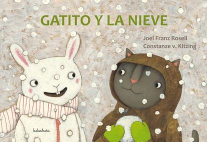 GATITO Y LA NIEVE | 9788492608676 | ROSELL, JOEL FRANZ/KITZING, CONSTANZE V. | Llibreria L'Illa - Llibreria Online de Mollet - Comprar llibres online