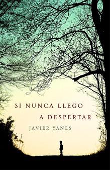 SI NUNCA LLEGO A DESPERTAR | 9788401352140 | YANES, JAVIER | Llibreria L'Illa - Llibreria Online de Mollet - Comprar llibres online