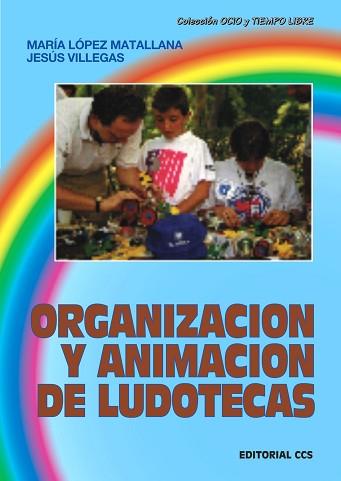 ORGANIZACION Y ANIMACION DE LUDOTECAS | 9788470438721 | LOPEZ MATALLANA, MARIA | Llibreria L'Illa - Llibreria Online de Mollet - Comprar llibres online