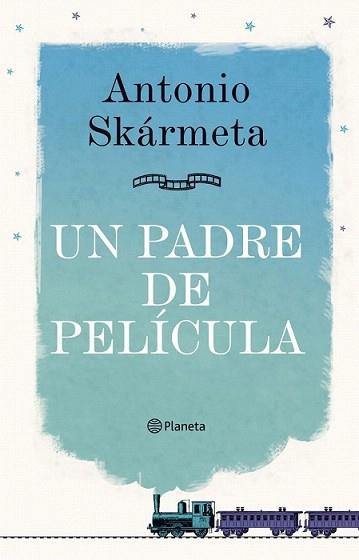 PADRE DE PELICULA, UN | 9788408095408 | SKARMETA, ANTONIO | Llibreria L'Illa - Llibreria Online de Mollet - Comprar llibres online